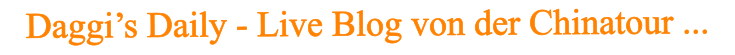 Daggi’s Daily - Live Blog von der Chinatour ...